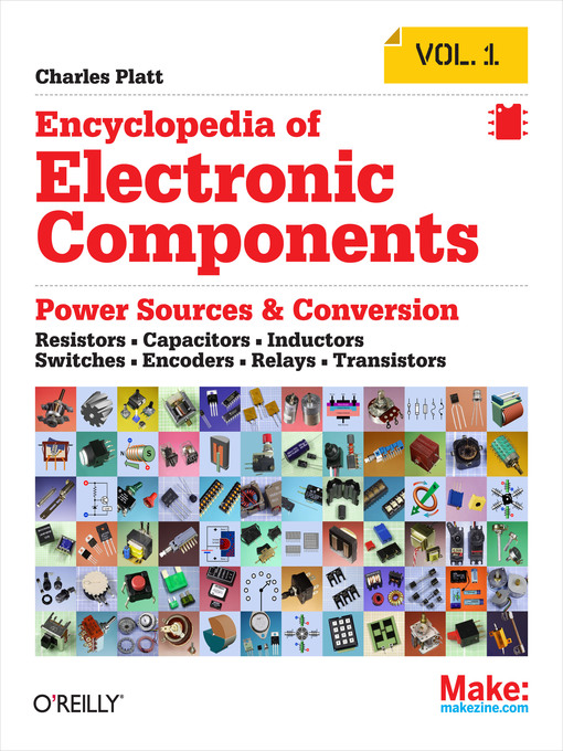 Title details for Encyclopedia of Electronic Components Volume 1 by Charles Platt - Available